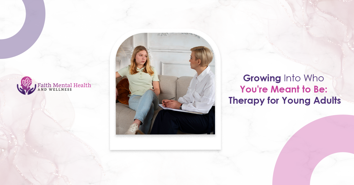 Growing Into Who You're Meant to Be: Therapy for Young Adults