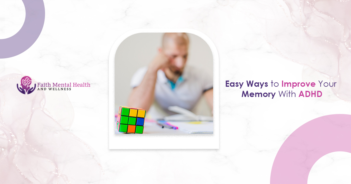 Easy Ways to Improve Your Memory with ADHD