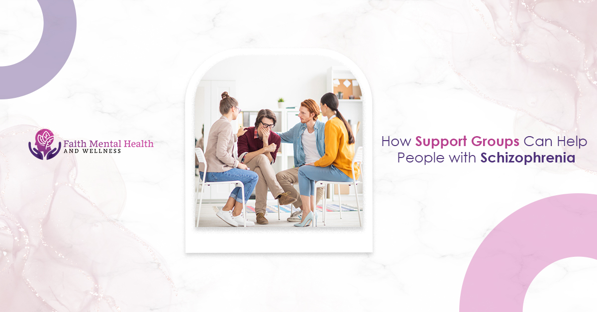 How Support Groups Can Help People with Schizophrenia