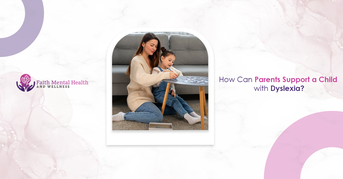How Can Parents Support a Child With Dyslexia?